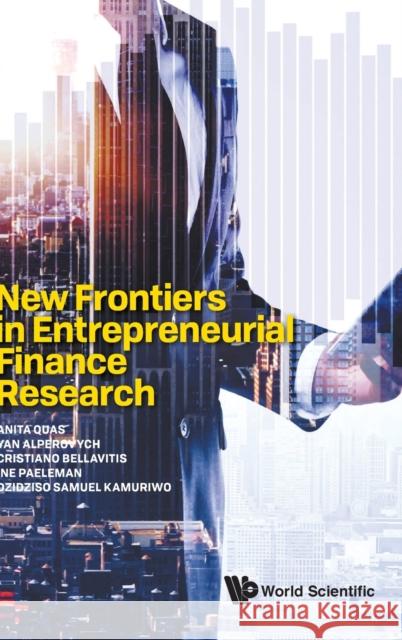 New Frontiers in Entrepreneurial Finance Research Anita Quas Yan Alperovych Cristiano Bellavitis 9789811202759 World Scientific Publishing Company - książka