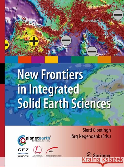 New Frontiers in Integrated Solid Earth Sciences S. A. P. L. Cloetingh Jorg Negendank 9789401777025 Springer - książka
