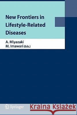 New Frontiers in Lifestyle-Related Diseases Akira Miyazaki Michio Imawari 9784431998396 Springer - książka