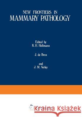 New Frontiers in Mammary Pathology K. H. Hollman 9781475700213 Springer - książka