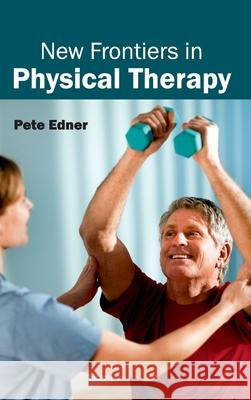 New Frontiers in Physical Therapy Pete Edner 9781632412935 Hayle Medical - książka