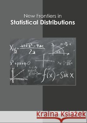 New Frontiers in Statistical Distributions Calanthia Wright 9781639873883 Murphy & Moore Publishing - książka
