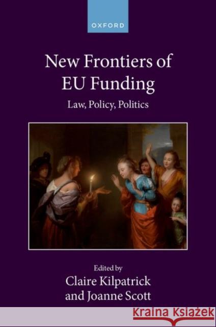 New Frontiers of EU Funding: Law, Policy, Politics  9780198940319 Oxford University Press - książka