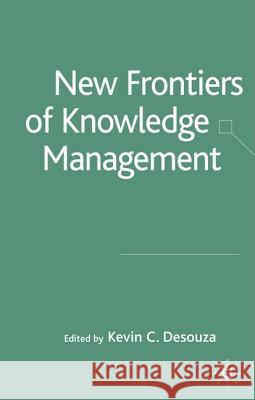 New Frontiers of Knowledge Management Kevin C. Desouza 9781403942401 Palgrave MacMillan - książka