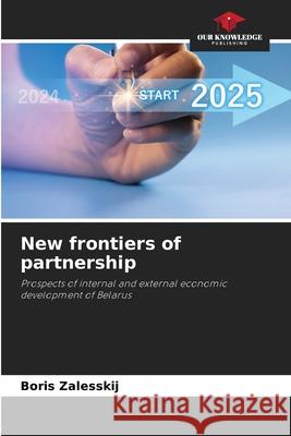 New frontiers of partnership Zalesskij, Boris 9786208723668 Our Knowledge Publishing - książka