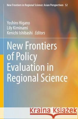 New Frontiers of Policy Evaluation in Regional Science  9789811645037 Springer Nature Singapore - książka