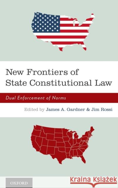 New Frontiers of State Constitutional Law Gardner, James A. 9780195368321 Oxford University Press, USA - książka