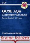 New GCSE Computer Science AQA Revision Guide includes Online Edition, Videos & Quizzes CGP Books 9781789086096 Coordination Group Publications Ltd (CGP)