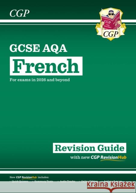 New GCSE French AQA Revision Guide with CGP RevisionHub (for exams from 2026) CGP Books 9781837741229 Coordination Group Publications Ltd (CGP) - książka