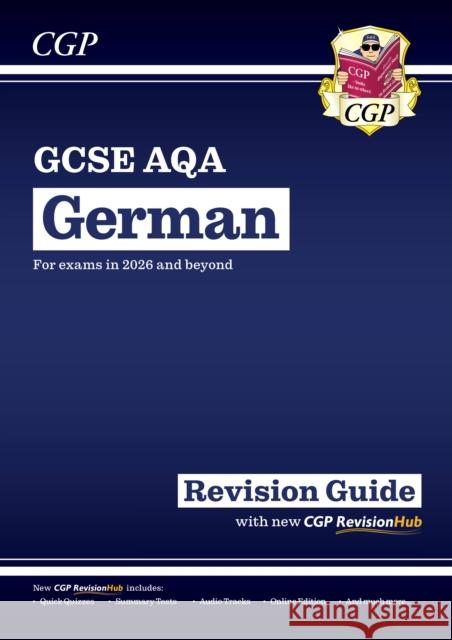 New GCSE German AQA Revision Guide with CGP RevisionHub (for exams from 2026) CGP Books 9781837741298 Coordination Group Publications Ltd (CGP) - książka