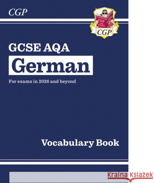 New GCSE German AQA Vocabulary Book (for exams from 2026) CGP Books 9781837742141 Coordination Group Publications Ltd (CGP) - książka