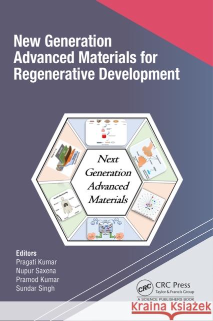 New Generation Advanced Materials for Regenerative Development Pragati Kumar Nupur Saxena Pramod Kumar 9781032670478 CRC Press - książka