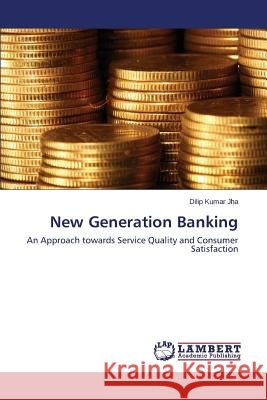 New Generation Banking Jha Dilip Kumar 9783659779411 LAP Lambert Academic Publishing - książka