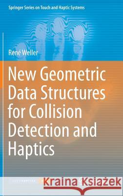 New Geometric Data Structures for Collision Detection and Haptics Rene Weller 9783319010199 Springer - książka