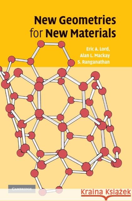 New Geometries for New Materials Eric Lord Alan Mackay 9780521861045 CAMBRIDGE UNIVERSITY PRESS - książka