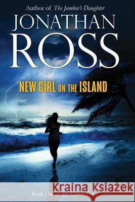 New Girl on the Island Jonathan Ross 9781967854004 Self Publishing - książka