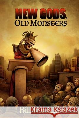 New Gods Old Monsters Bill Davidson 9781716439780 Lulu.com - książka