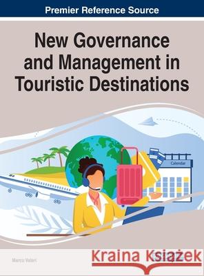 New Governance and Management in Touristic Destinations Marco Valeri 9781668438893 Business Science Reference - książka