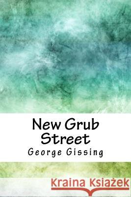 New Grub Street George Gissing 9781718937031 Createspace Independent Publishing Platform - książka