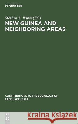 New Guinea and Neighboring Areas Wurm, Stephen A. 9789027978486 Walter de Gruyter & Co - książka