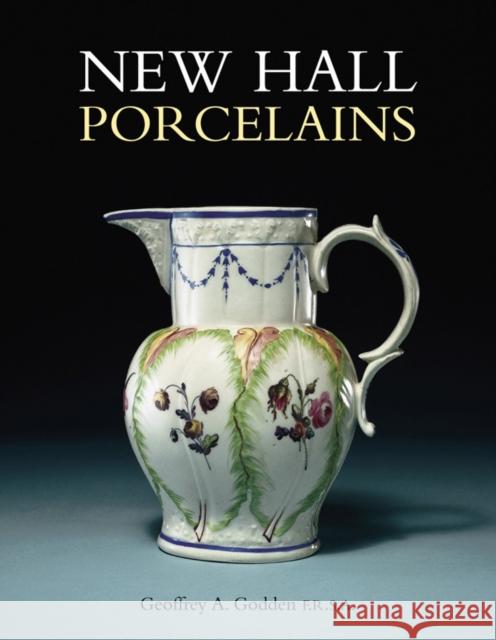 New Hall Porcelains Geoffrey A. Godden 9781851494637 Antique Collectors' Club - książka
