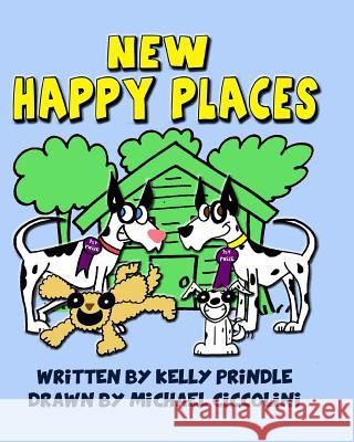 New Happy Places Kelly Prindle Michael Ciccolini 9781539306740 Createspace Independent Publishing Platform - książka