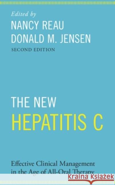 New Hepatitis C: Effective Clinical Management in the Age of All-Oral Therapy Reau, Nancy 9780190238285 Oxford University Press, USA - książka