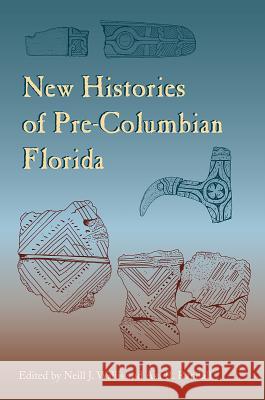 New Histories of Pre-Columbian Florida Neill J. Wallis Asa R. Randall 9780813062099 University Press of Florida - książka