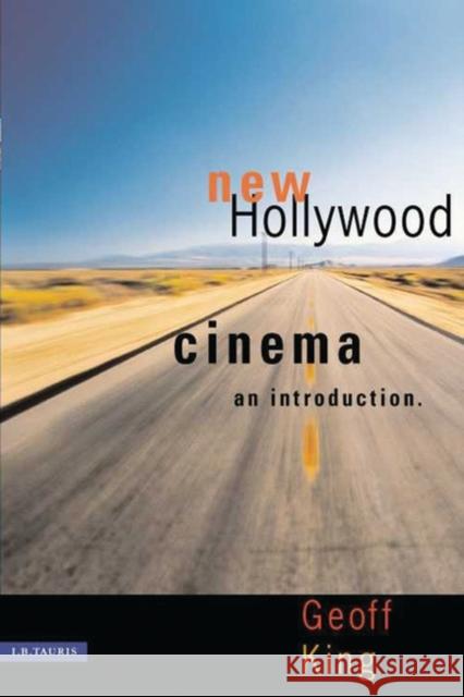 New Hollywood Cinema: An Introduction Geoff King (Professor of Film Studies, Brunel University London, UK) 9781860647499 Bloomsbury Publishing PLC - książka