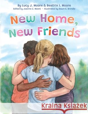New Home, New Friends Beatrix I. Moore Dawn E. Brindle Lucy J. Moore 9781968548261 Stillwater River Publications - książka
