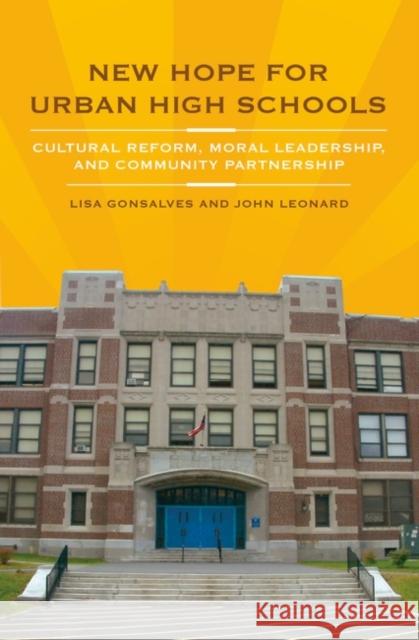 New Hope for Urban High Schools: Cultural Reform, Moral Leadership, and Community Partnership Gonsalves, Lisa 9780275991654 Praeger Publishers - książka