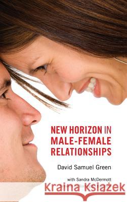 New Horizon in Male-Female Relationships David Samuel Green, Barrington Davidson, Sandra E McDermott 9781498256131 Resource Publications (CA) - książka