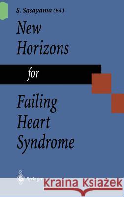 New Horizons for Failing Heart Syndrome Shigetake Sasayama 9784431701514 Springer - książka