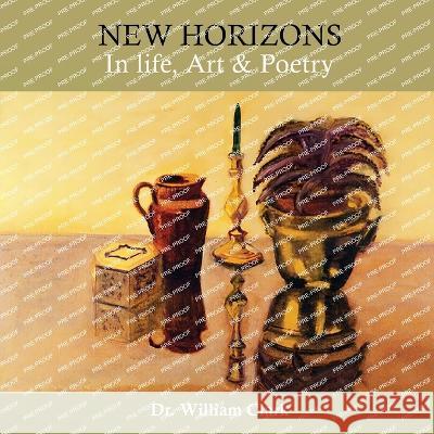 New Horizons in Life, Art & Poetry Dr William Clark 9781959434917 Regency Publishers - książka