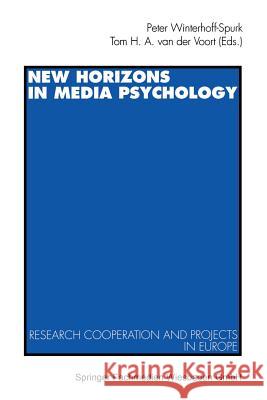 New Horizons in Media Psychology: Research Cooperation and Projects in Europe Winterhoff-Spurk, Peter 9783531128597 Vs Verlag Fur Sozialwissenschaften - książka