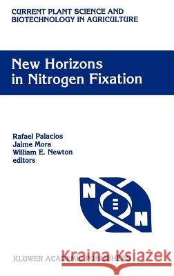 New Horizons in Nitrogen Fixation: Proceedings of the 9th International Congress on Nitrogen Fixation, Cancún, Mexico, December 6-12, 1992 Palacios, Rafael 9780792322078 Kluwer Academic Publishers - książka