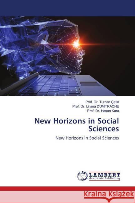 New Horizons in Social Sciences : New Horizons in Social Sciences Çetin, Turhan; Dumitrache, Liliana; Kara, Hasan 9786139924233 LAP Lambert Academic Publishing - książka