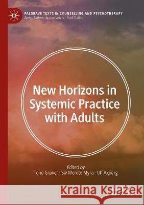 New Horizons in Systemic Practice with Adults Tone Grover Siv Merete Myra Ulf Axberg 9783031305252 Palgrave MacMillan - książka