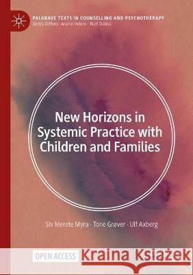 New Horizons in Systemic Practice with Children and Families  9783031381102 Springer International Publishing - książka