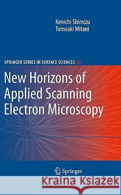 New Horizons of Applied Scanning Electron Microscopy Kenichi Shimizu, Tomoaki Mitani 9783642031595 Springer-Verlag Berlin and Heidelberg GmbH &  - książka