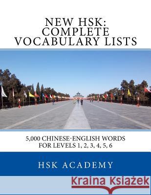New HSK: Complete Vocabulary Lists: Word lists for HSK levels 1, 2, 3, 4, 5, 6 Academy, Hsk 9781533258830 Createspace Independent Publishing Platform - książka