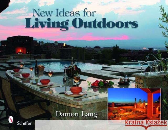 New Ideas for Living Outdoors Damon Lang 9780764335334 Schiffer Publishing - książka