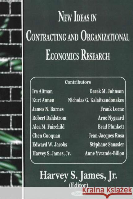 New Ideas in Contracting & Organizational Economics Research Harvey S James, Jr 9781594541933 Nova Science Publishers Inc - książka