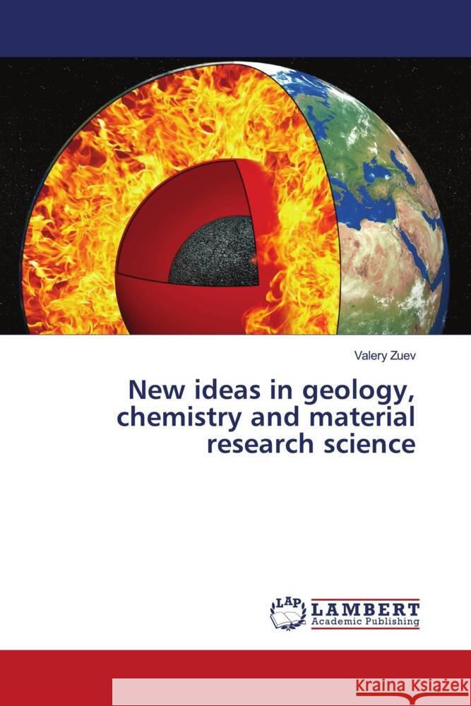 New ideas in geology, chemistry and material research science Zuev, Valery 9786204735979 LAP Lambert Academic Publishing - książka