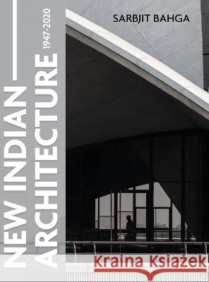 New Indian Architecture - 1947-2020 Sarbjit Bahga   9781636405636 White Falcon Publishing - książka