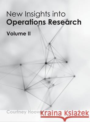 New Insights Into Operations Research: Volume II Courtney Hoover 9781632383495 NY Research Press - książka