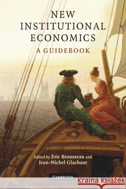 New Institutional Economics: A Guidebook Brousseau, Éric 9780521700160 CAMBRIDGE UNIVERSITY PRESS - książka