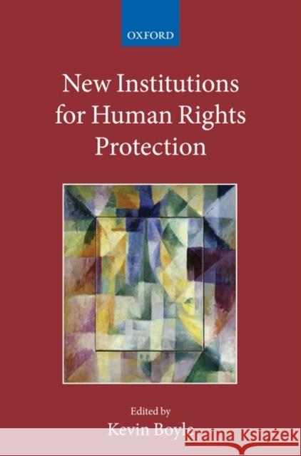 New Institutions for Human Rights Protection Kevin Boyle 9780199570546  - książka