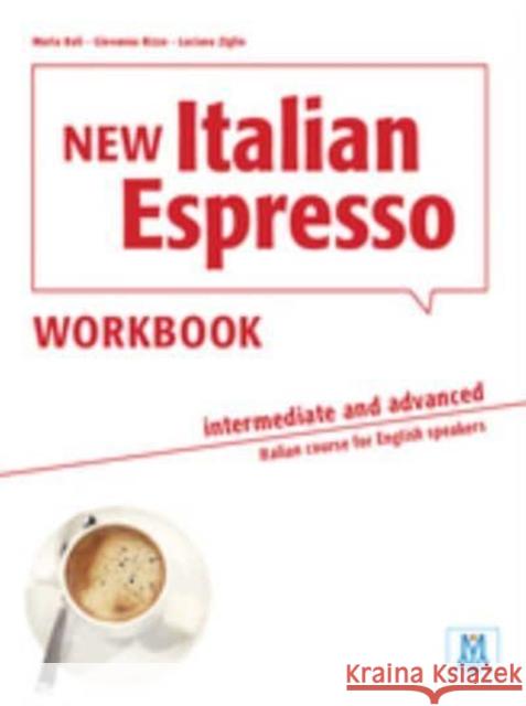 New Italian Espresso: Workbook - Intermediate/advanced + online audio Ziglio, Luciana 9788861825758 Alma Edizioni - książka