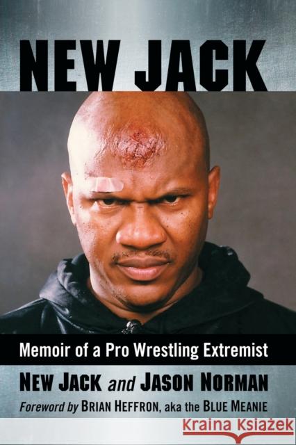 New Jack: Memoir of a Pro Wrestling Extremist Jason Norman 9781476679778 McFarland & Company - książka